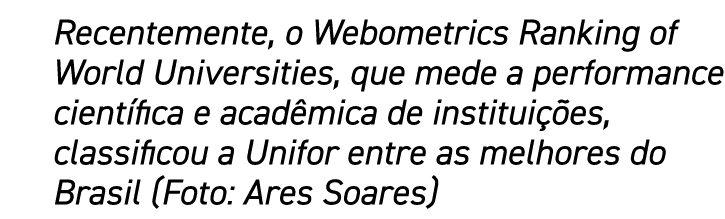 Recentemente, o Webometrics Ranking of World Universities, que mede a performance científica e acadêmica de instituiç   