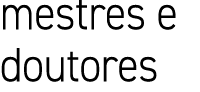 mestres e doutores