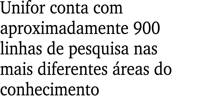 Unifor conta com aproximadamente 900 linhas de pesquisa nas mais diferentes áreas do conhecimento