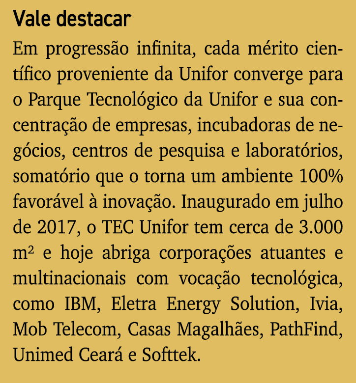 Vale destacar Em progressão infinita, cada mérito científico proveniente da Unifor converge para o Parque Tecnológico   