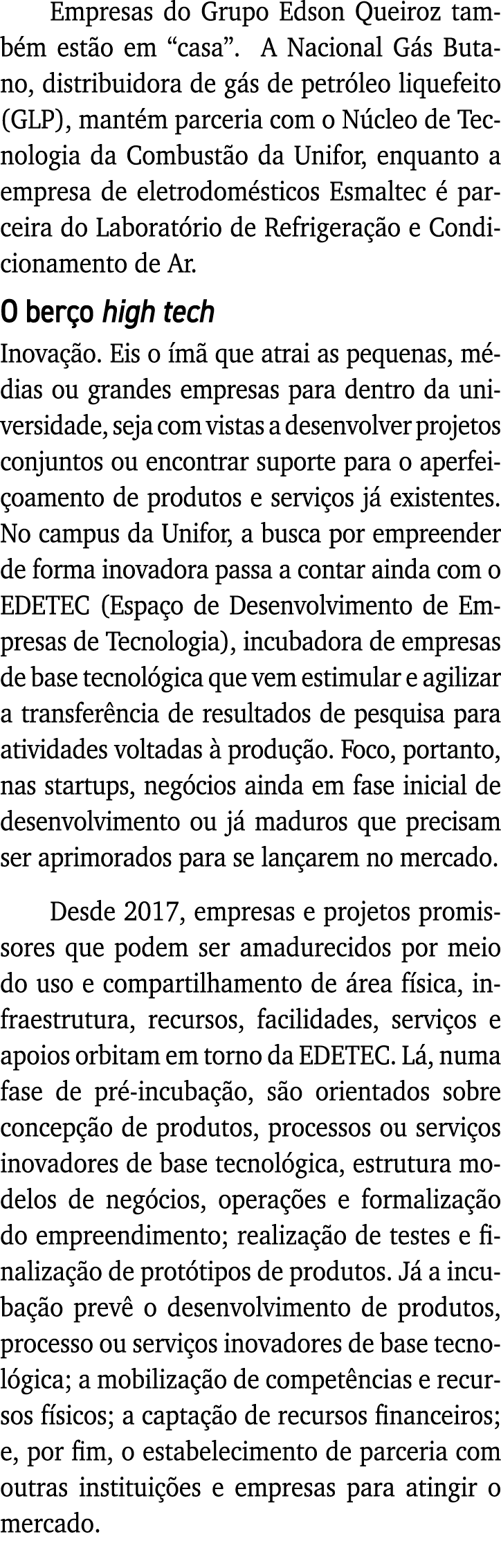 Empresas do Grupo Edson Queiroz também estão em  casa   A Nacional Gás Butano, distribuidora de gás de petróleo lique   