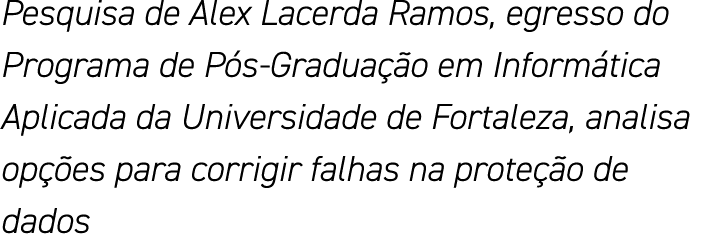 Pesquisa de Alex Lacerda Ramos, egresso do Programa de Pós-Graduação em Informática Aplicada da Universidade de Forta   