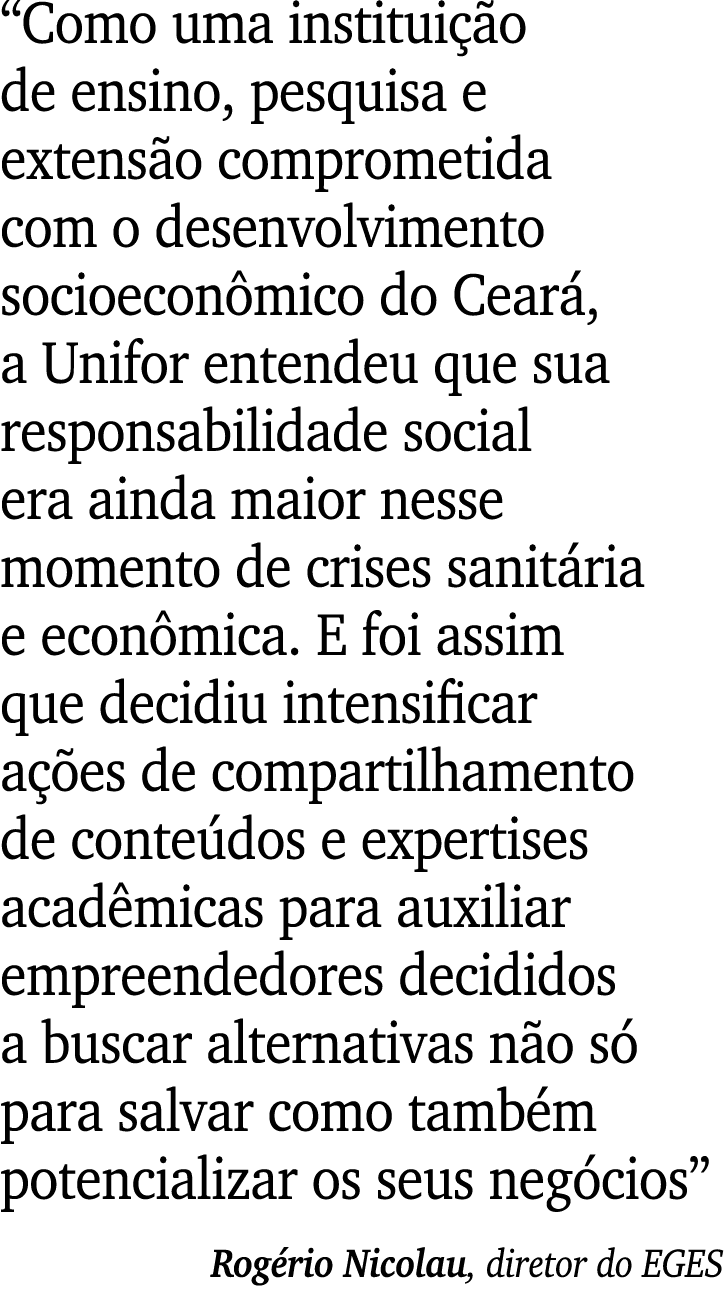  Como uma instituição de ensino, pesquisa e extensão comprometida com o desenvolvimento socioeconômico do Ceará, a Un   