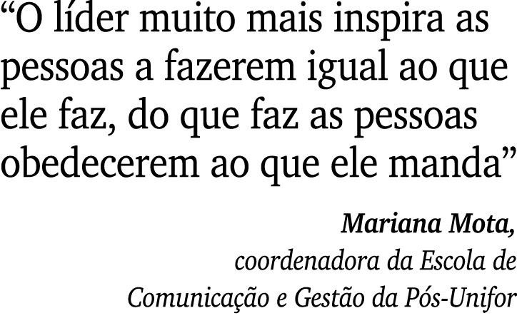  O líder muito mais inspira as pessoas a fazerem igual ao que ele faz, do que faz as pessoas obedecerem ao que ele ma   