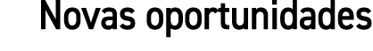 Novas oportunidades