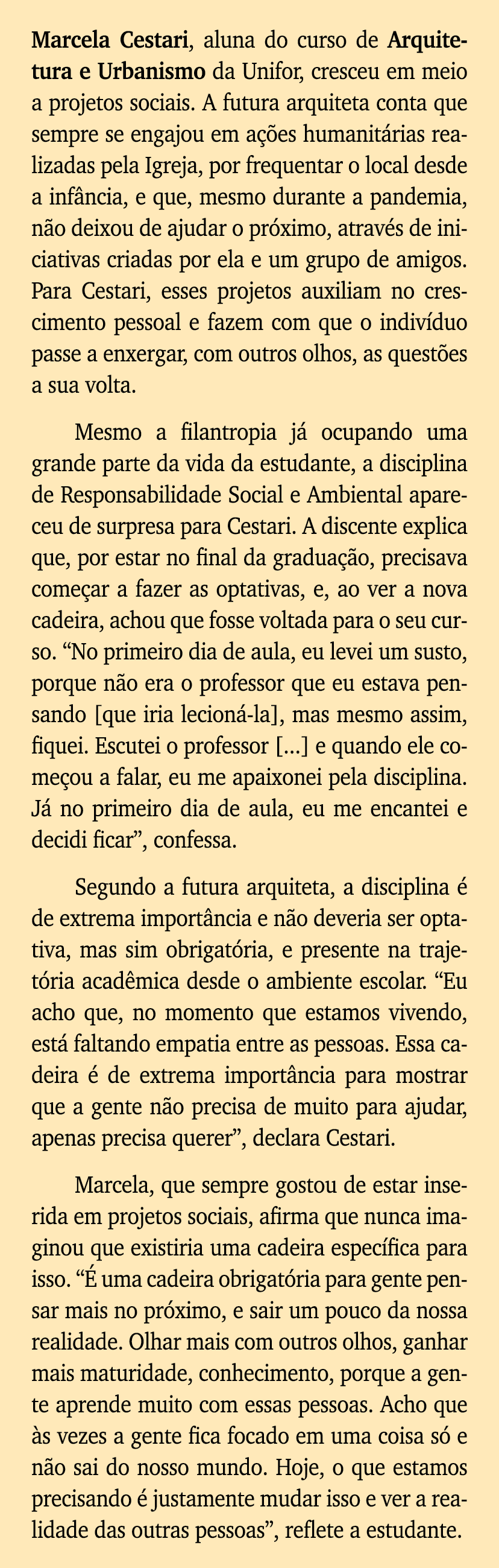 Marcela Cestari, aluna do curso de Arquitetura e Urbanismo da Unifor, cresceu em meio a projetos sociais  A futura ar   