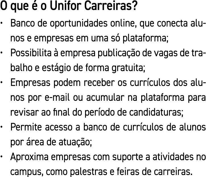 O que é o Unifor Carreiras  Banco de oportunidades online, que conecta alunos e empresas em uma só plataforma; Possib   