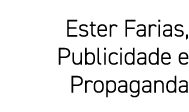 Ester Farias, Publicidade e Propaganda