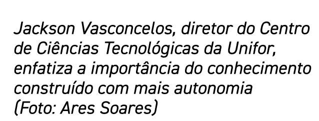 Jackson Vasconcelos, diretor do Centro de Ciências Tecnológicas da Unifor, enfatiza a importância do conhecimento con   