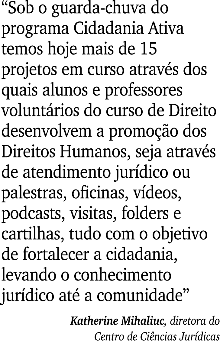  Sob o guarda-chuva do programa Cidadania Ativa temos hoje mais de 15 projetos em curso através dos quais alunos e pr   