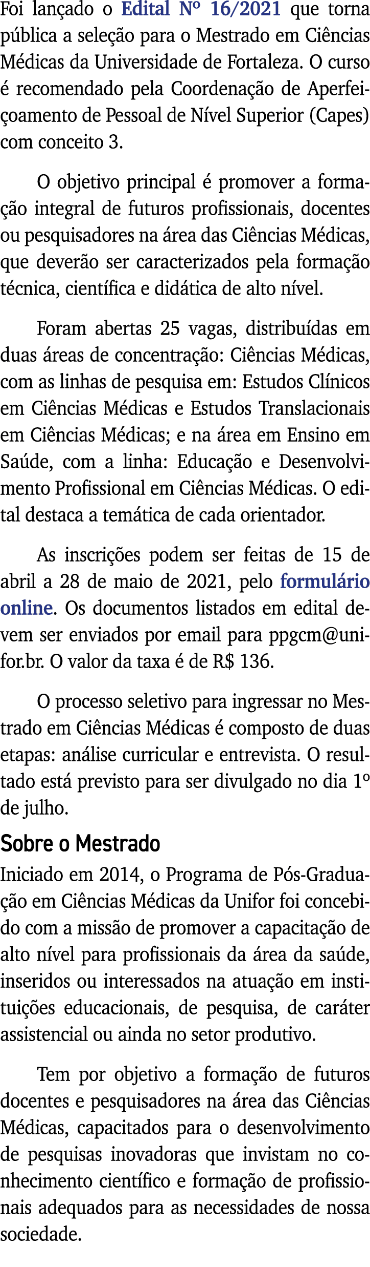 Foi lançado o Edital N  16 2021 que torna pública a seleção para o Mestrado em Ciências Médicas da Universidade de Fo   