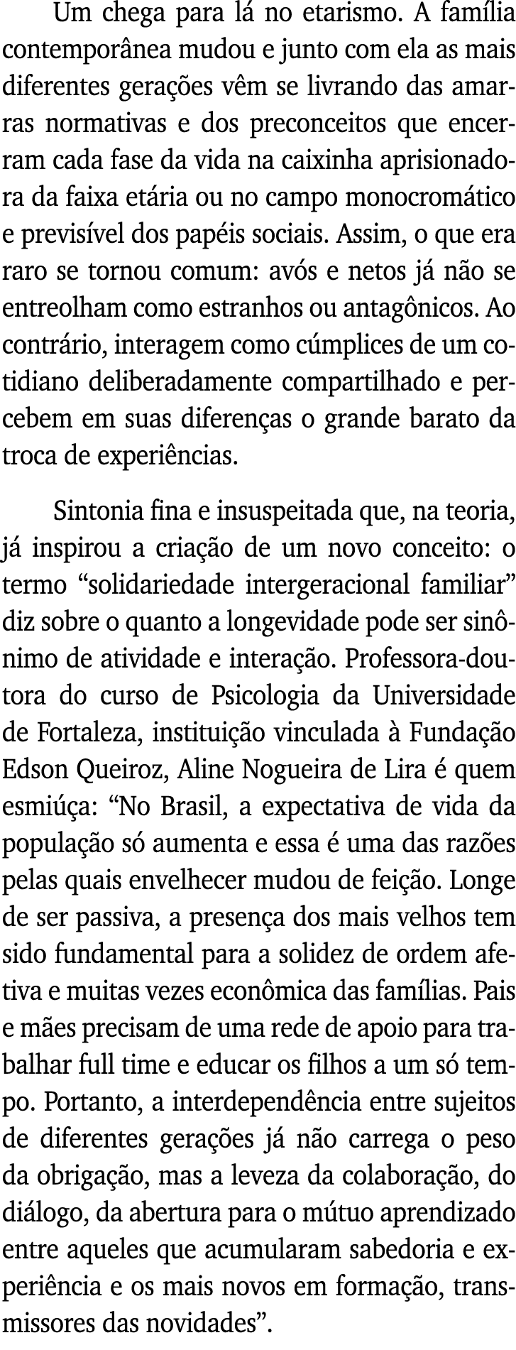 Um chega para lá no etarismo  A família contemporânea mudou e junto com ela as mais diferentes gerações vêm se livran   