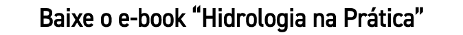 Baixe o e-book  Hidrologia na Prática 