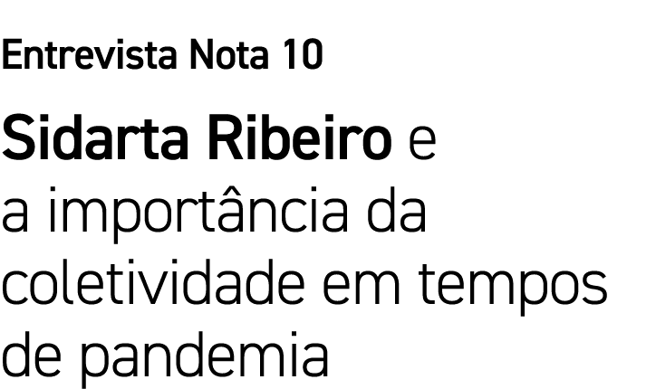 Entrevista Nota 10 Sidarta Ribeiro e a importância da coletividade em tempos de pandemia
