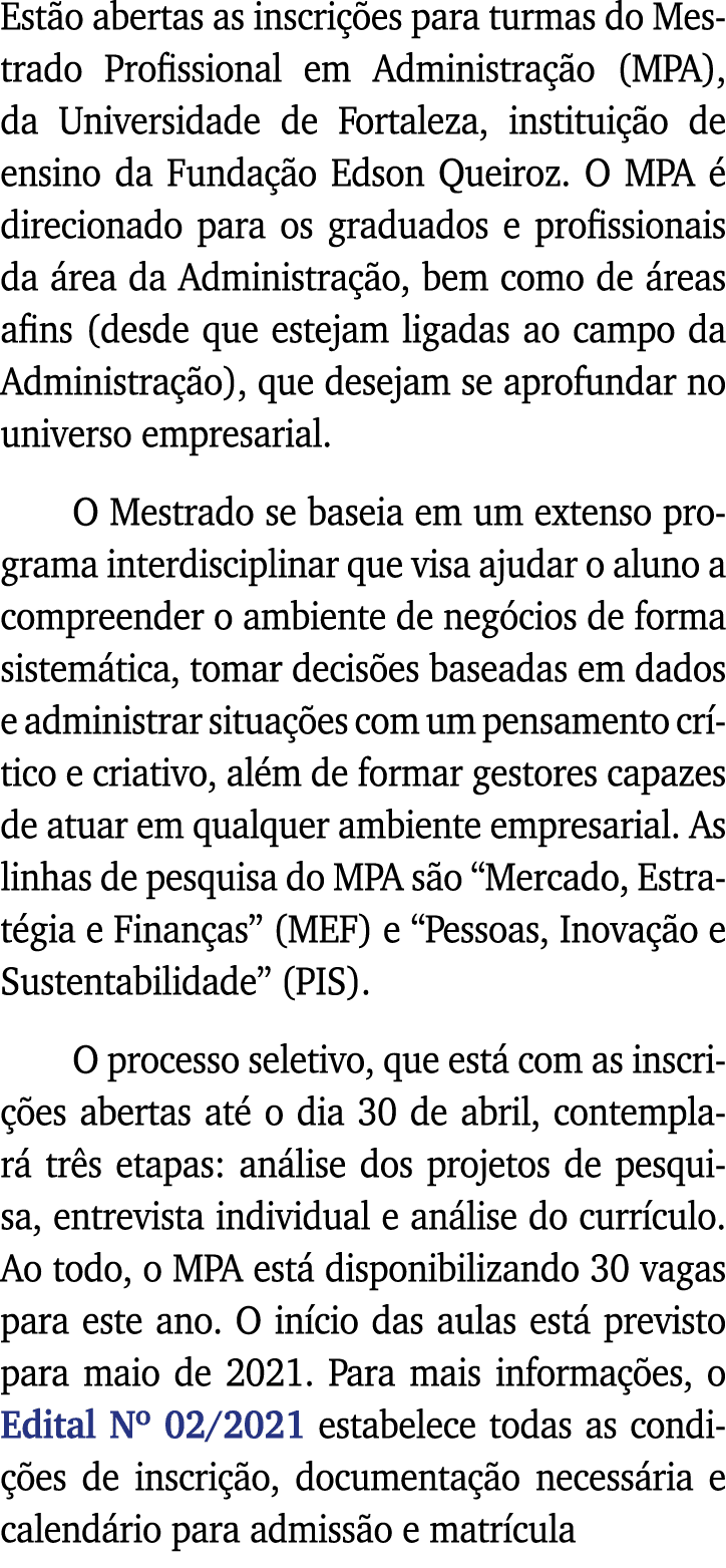Estão abertas as inscrições para turmas do Mestrado Profissional em Administração (MPA), da Universidade de Fortaleza   