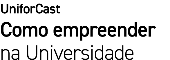 UniforCast Como empreender na Universidade