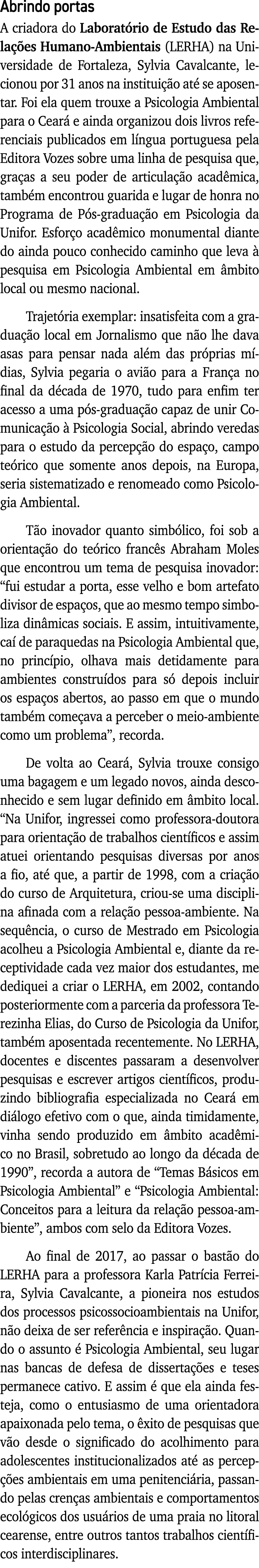 Abrindo portas A criadora do Laboratório de Estudo das Relações Humano-Ambientais (LERHA) na Universidade de Fortalez   