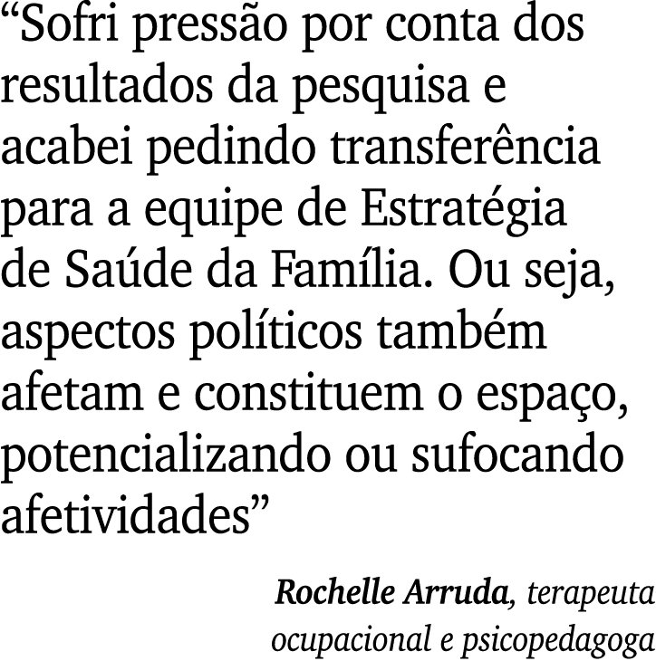  Sofri pressão por conta dos resultados da pesquisa e acabei pedindo transferência para a equipe de Estratégia de Saú   