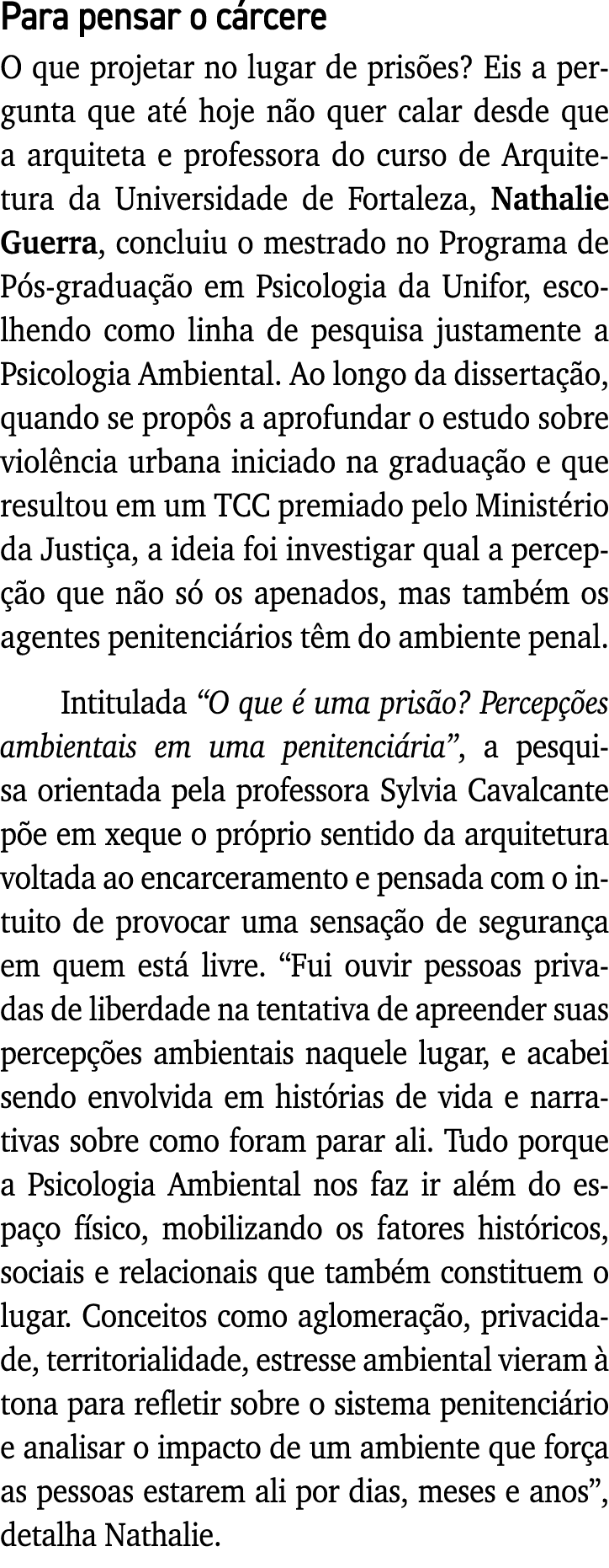 Para pensar o cárcere O que projetar no lugar de prisões  Eis a pergunta que até hoje não quer calar desde que a arqu   