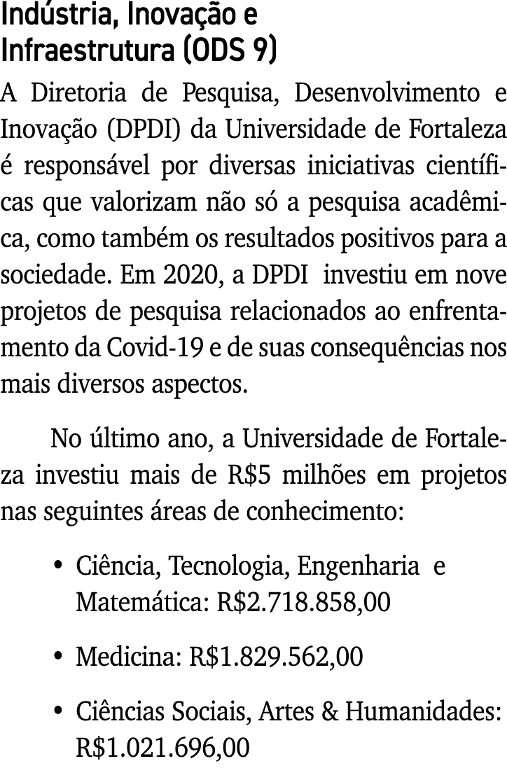 Indústria, Inovação e Infraestrutura (ODS 9) A Diretoria de Pesquisa, Desenvolvimento e Inovação (DPDI) da Universida   