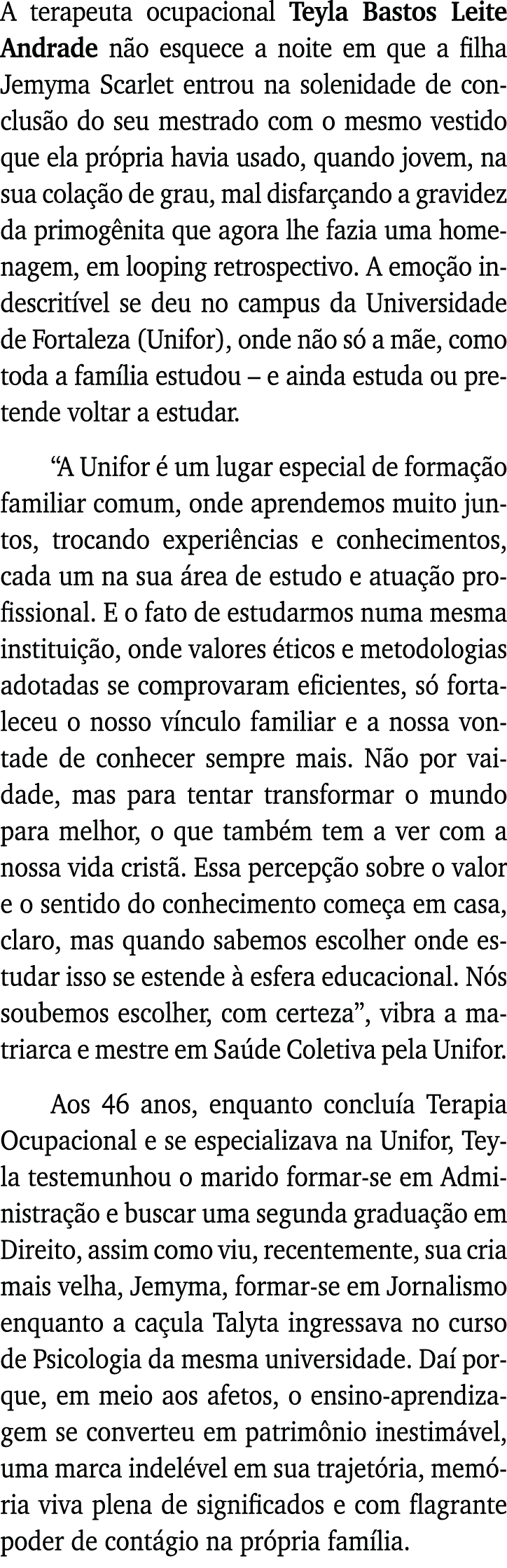 A terapeuta ocupacional Teyla Bastos Leite Andrade não esquece a noite em que a filha Jemyma Scarlet entrou na soleni   