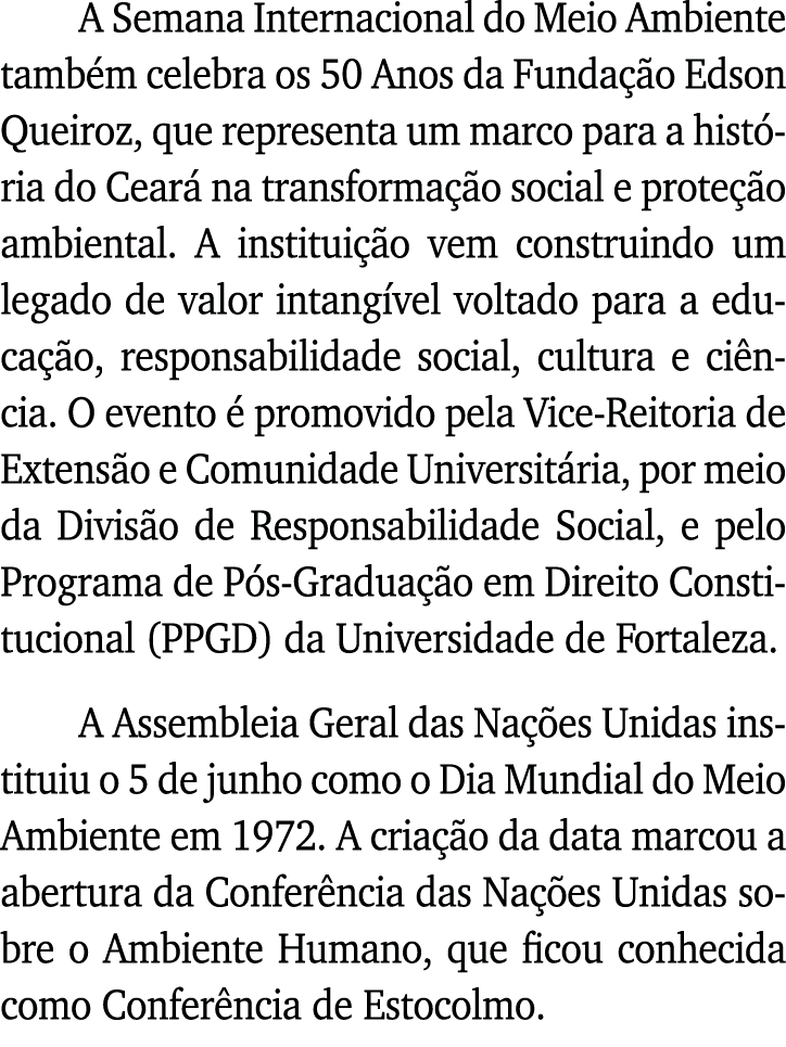 A Semana Internacional do Meio Ambiente também celebra os 50 Anos da Fundação Edson Queiroz, que representa um marco    