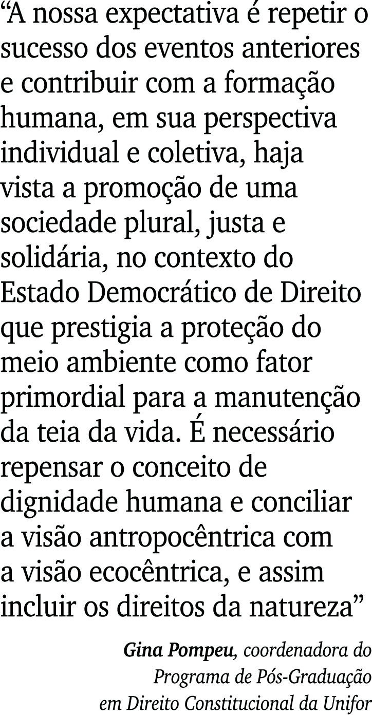  A nossa expectativa é repetir o sucesso dos eventos anteriores e contribuir com a formação humana, em sua perspectiv   