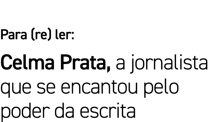 Para (re) ler: Celma Prata, a jornalista que se encantou pelo poder da escrita