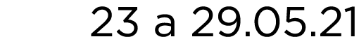 23 a 29 05 21