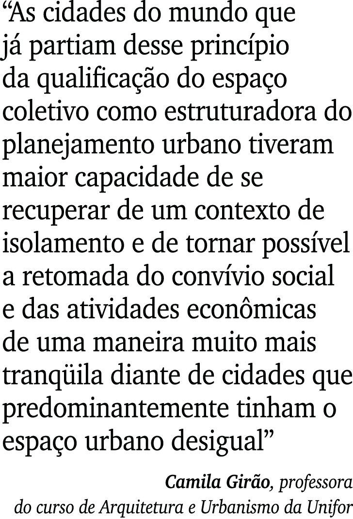  As cidades do mundo que já partiam desse princípio da qualificação do espaço coletivo como estruturadora do planejam   