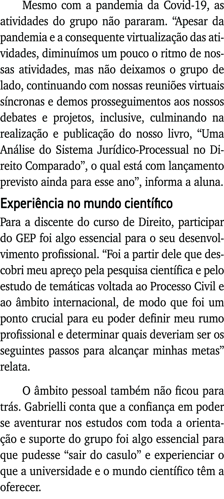 Mesmo com a pandemia da Covid-19, as atividades do grupo não pararam   Apesar da pandemia e a consequente virtualizaç   