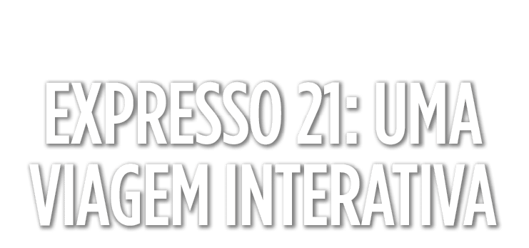 Expresso 21: uma viagem interativa