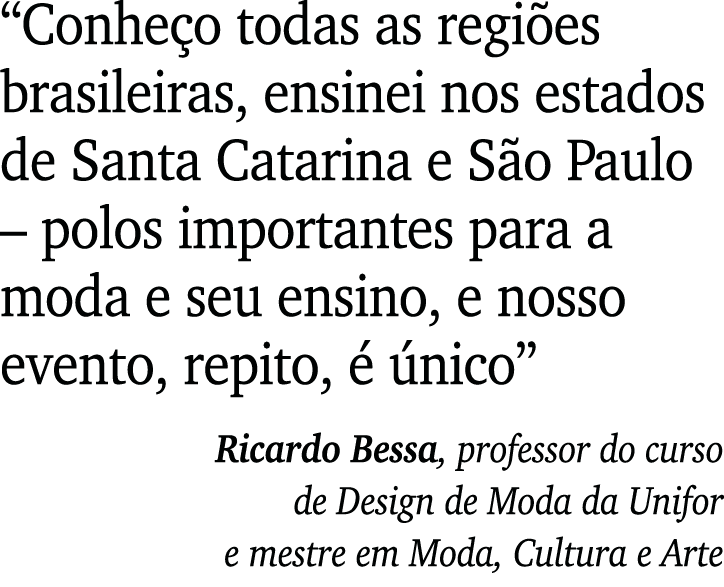  Conheço todas as regiões brasileiras, ensinei nos estados de Santa Catarina e São Paulo   polos importantes para a m   