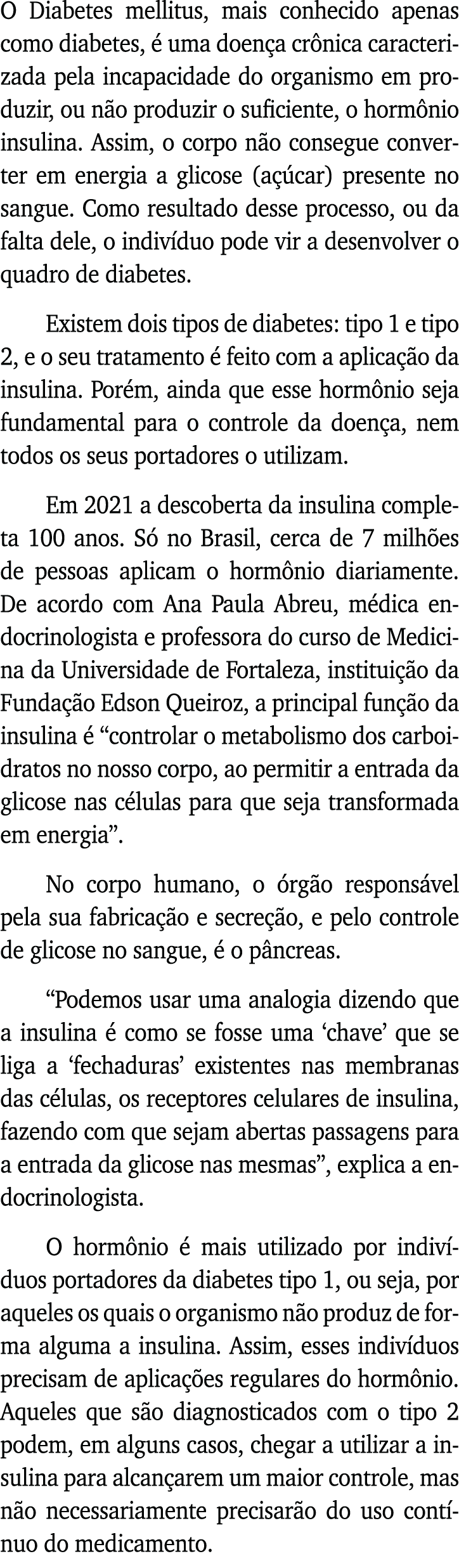 O Diabetes mellitus, mais conhecido apenas como diabetes, é uma doença crônica caracterizada pela incapacidade do org   