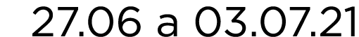 27 06 a 03 07 21