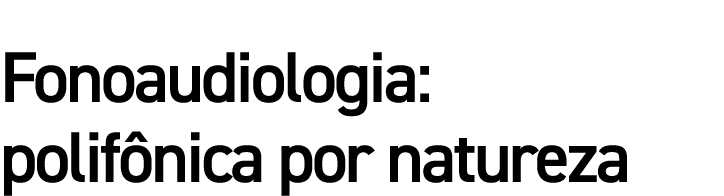 Fonoaudiologia: polifônica por natureza