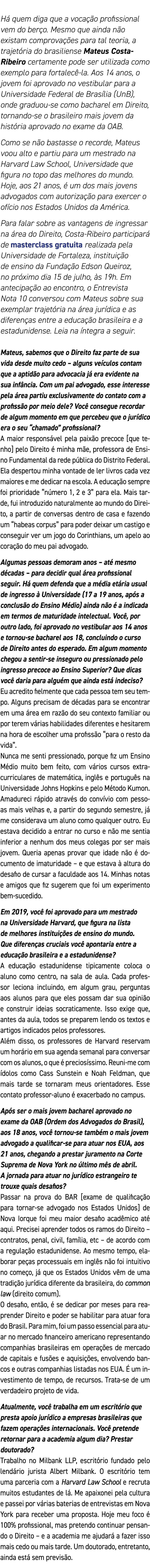 Há quem diga que a vocação profissional vem do berço  Mesmo que ainda não existam comprovações para tal teoria, a tra   