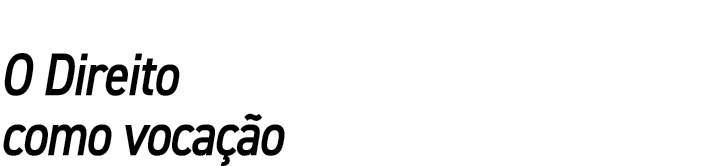 O Direito como vocação