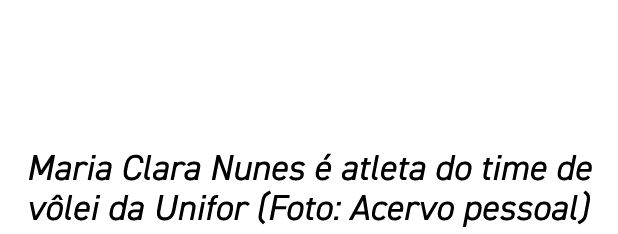 Maria Clara Nunes é atleta do time de vôlei da Unifor (Foto: Acervo pessoal)