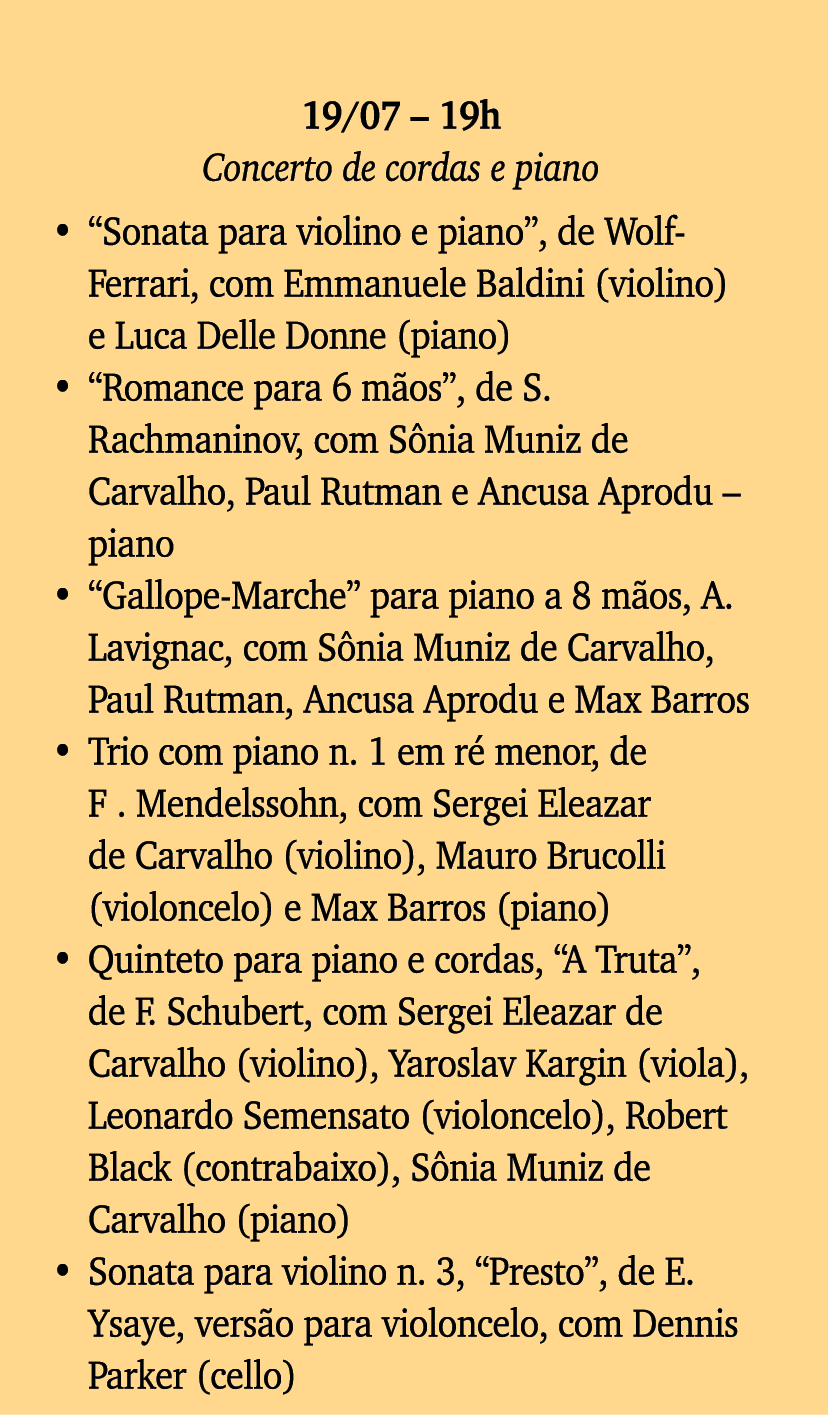 19 07   19h Concerto de cordas e piano  Sonata para violino e piano , de Wolf-Ferrari, com Emmanuele Baldini (violino   