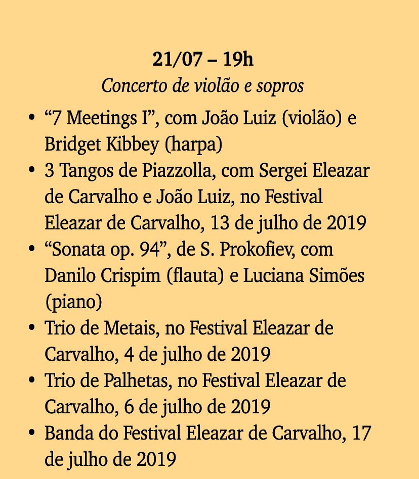 21 07   19h Concerto de violão e sopros  7 Meetings I , com João Luiz (violão) e Bridget Kibbey (harpa) 3 Tangos de P   