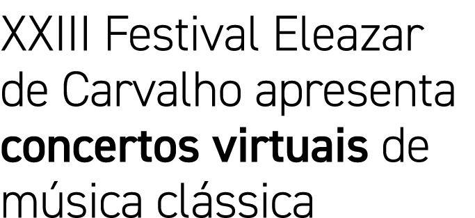 XXIII Festival Eleazar de Carvalho apresenta concertos virtuais de música clássica