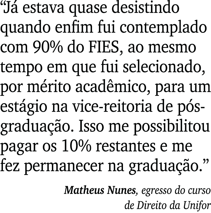  Já estava quase desistindo quando enfim fui contemplado com 90% do FIES, ao mesmo tempo em que fui selecionado, por    