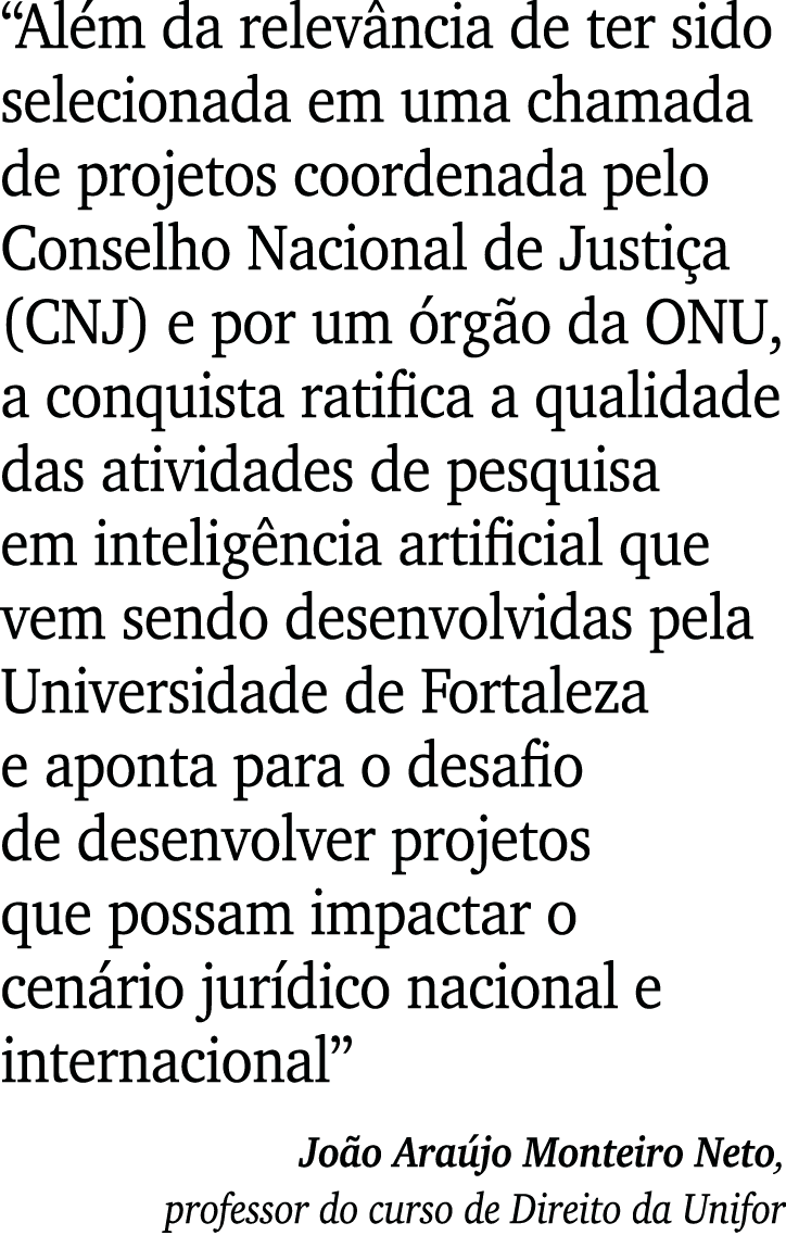  Além da relevância de ter sido selecionada em uma chamada de projetos coordenada pelo Conselho Nacional de Justiça (   