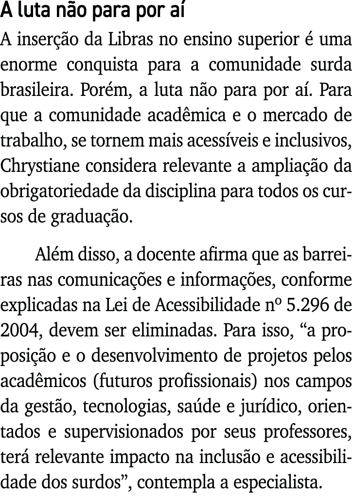 A luta não para por aí A inserção da Libras no ensino superior é uma enorme conquista para a comunidade surda brasile   