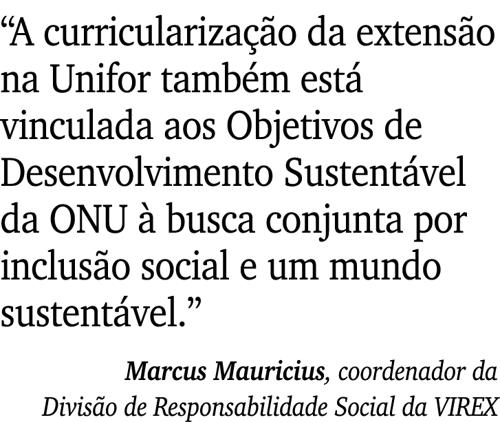  A curricularização da extensão na Unifor também está vinculada aos Objetivos de Desenvolvimento Sustentável da ONU à   