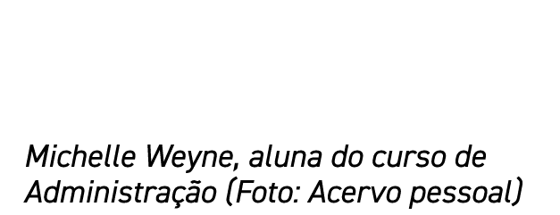 Michelle Weyne, aluna do curso de Administração (Foto: Acervo pessoal)