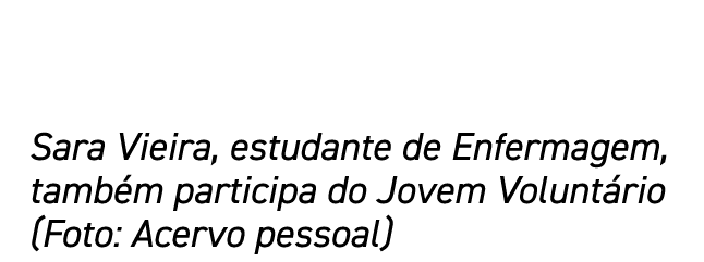 Sara Vieira, estudante de Enfermagem, também participa do Jovem Voluntário (Foto: Acervo pessoal)