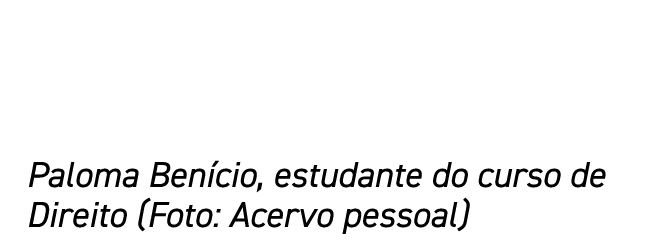 Paloma Benício, estudante do curso de Direito (Foto: Acervo pessoal)
