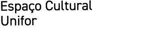 Espaço Cultural Unifor